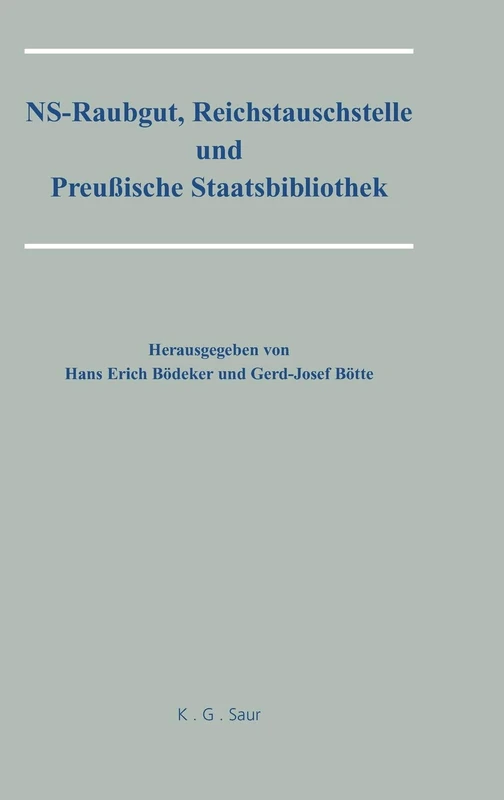 NS-Raubgut, Reichstauschstelle und Preussische Staatsbibliothek: Vorträge Des Berliner Symposiums Am 3. Und 4. Mai 2007 - Image 1
