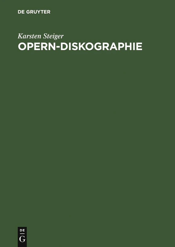 Opern-Diskographie: Verzeichnis Aller Audio- Und Video-gesamtaufnahmen