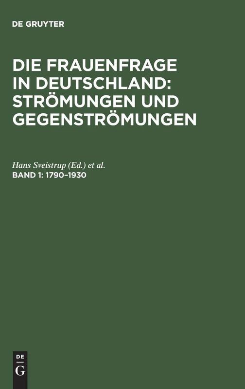 Die Frauenfrage in Deutschland: Strömungen und Gegenströmungen, Band 1, Die Frauenfrage in Deutschland: Strömungen und Gegenströmungen (1790-1930) - Image 1