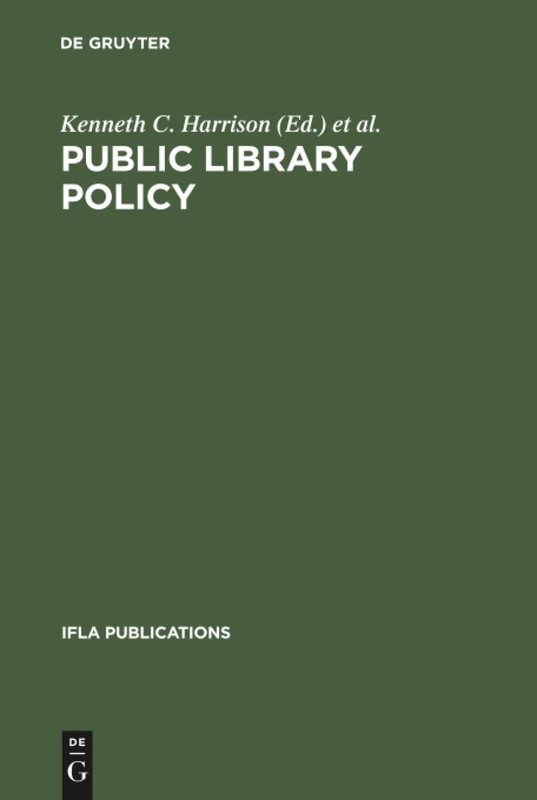Public Library Policy: Proceedings of the IFLA/Unesco Pre-Session Seminar, Lund, Sweden, August 20–24, 1979: 19 (IFLA Publications, 19)