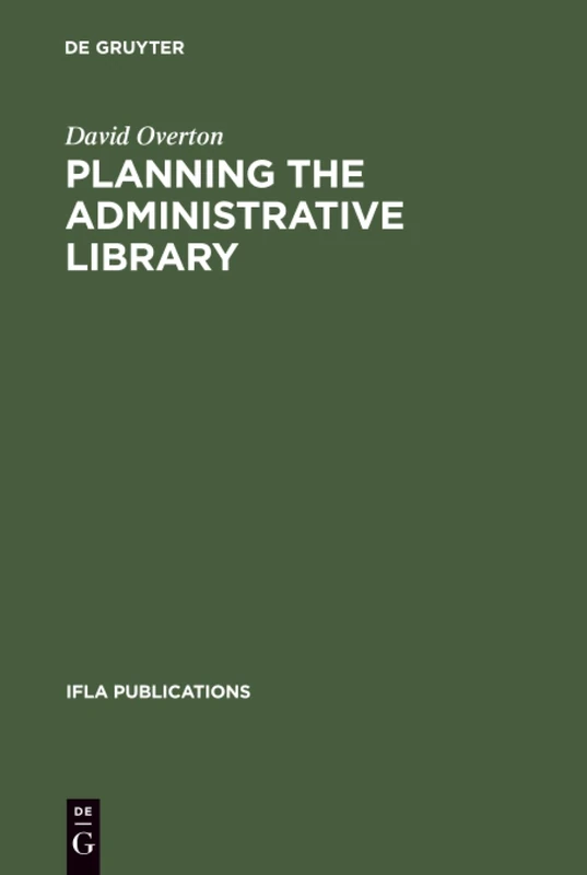 Planning the Administrative Library: 26 (IFLA Publications, 26)