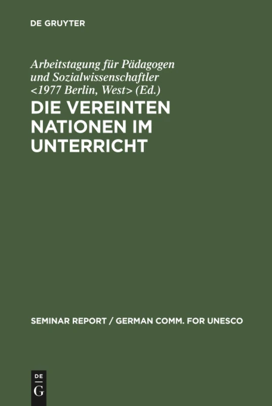 Die Vereinten Nationen Im Unterricht: Bericht Uber Eine Arbeitstagung Fur Padagogen Und Sozialwissenschaftler, Veranstaltet Vom 3. Bis 8. Januar 1977 - Image 1