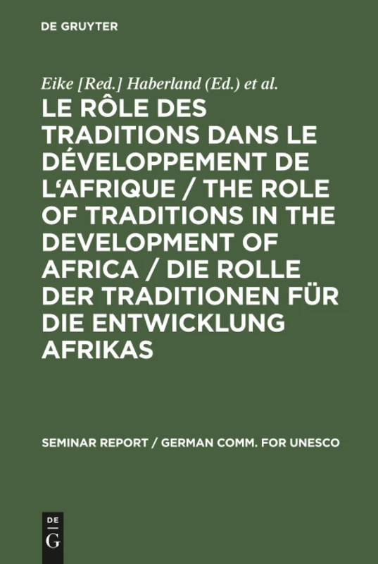 Le rôle des traditions dans le développement de l'Afrique / The role of traditions in the development of Africa / Die Rolle der Traditionen für die ... 33 (Seminar Report / German Comm. for UNESCO) - Image 1