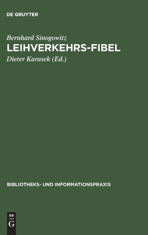 Leihverkehrs-Fibel: Kurzgefaßte Anleitung Zur PRAXIS Des Leihverkehrs Der Deutschen Bibliotheken. Mit Text Und Kommentar Der Leihverkehrsordnung 1979 ... 24 (Bibliotheks- Und Informationspraxis)