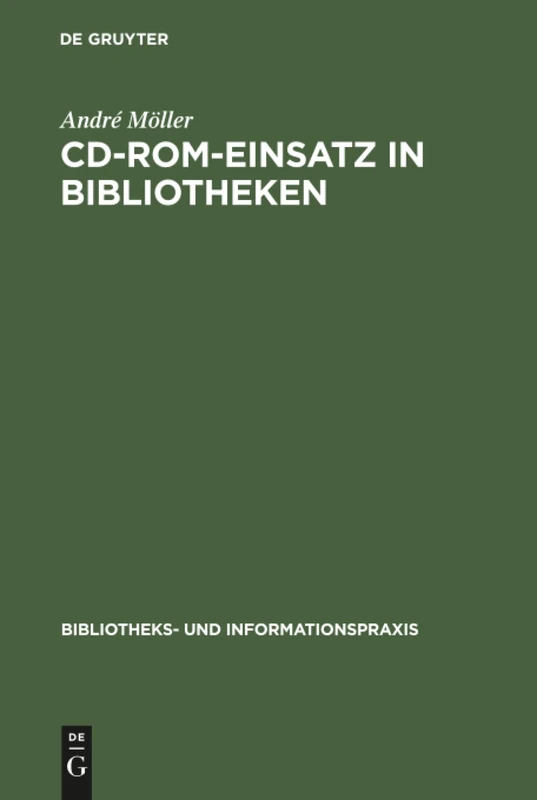 CD-ROM-Einsatz in Bibliotheken: 30 (Bibliotheks- Und Informationspraxis)