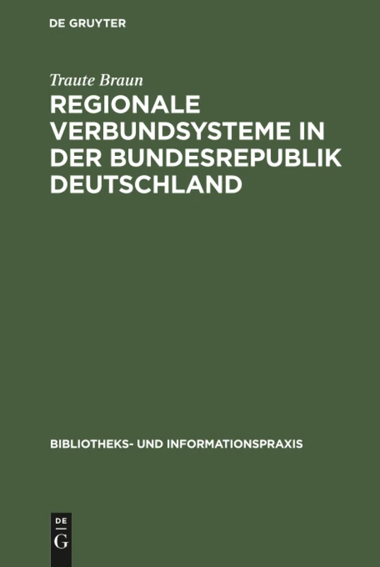 Regionale Verbundsysteme in der Bundesrepublik Deutschland: Ihre Portabilität Für Wissenschaftliche Bibliotheken in Den Neuen Bundesländern: 34 (Bibliotheks- Und Informationspraxis)