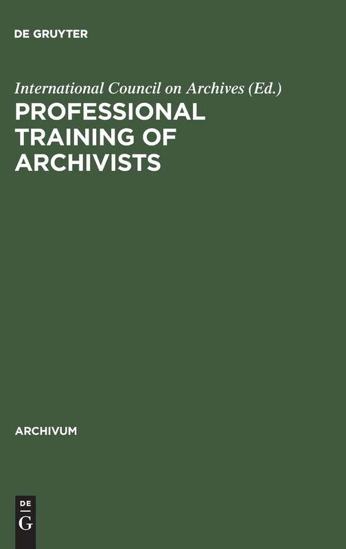 Professional training of archivists: Formation Professionelle Archivists: 34 (Archivum, 34)