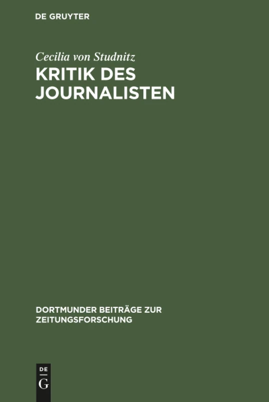 Kritik des Journalisten: Ein Berufsbild in Fiktion Und Realität: 36 (Dortmunder Beiträge Zur Zeitungsforschung)