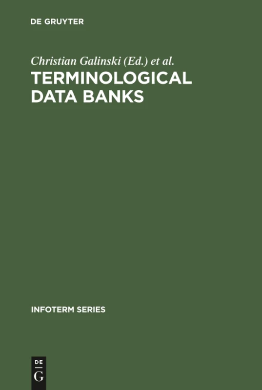 Terminological data banks: Proceedings of the 1. International Conference [on Terminological Data Banks], Vienna, 2 and 3 April, 1979, convened by Infoterm: 5