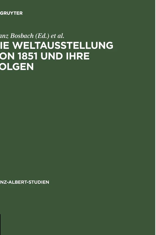 Die Weltausstellung Von 1851 Und Ihre Folgen: 20 (Prinz-Albert-Studien)