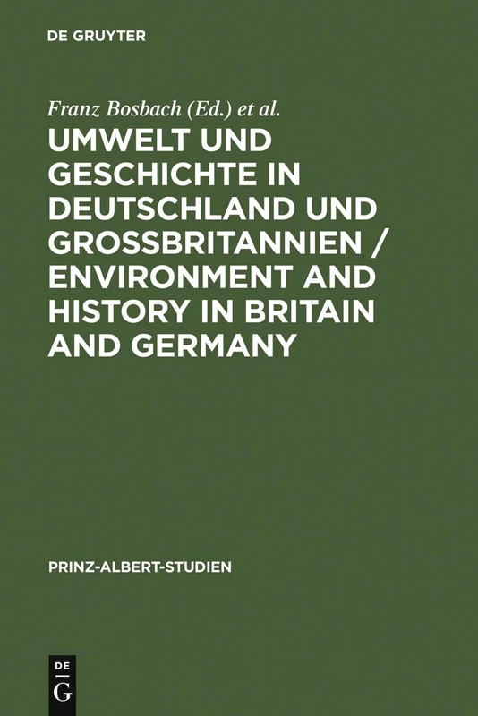 Umwelt und Geschichte in Deutschland und Großbritannien / Environment and History in Britain and Germany: 24 (Prinz-Albert-Studien)