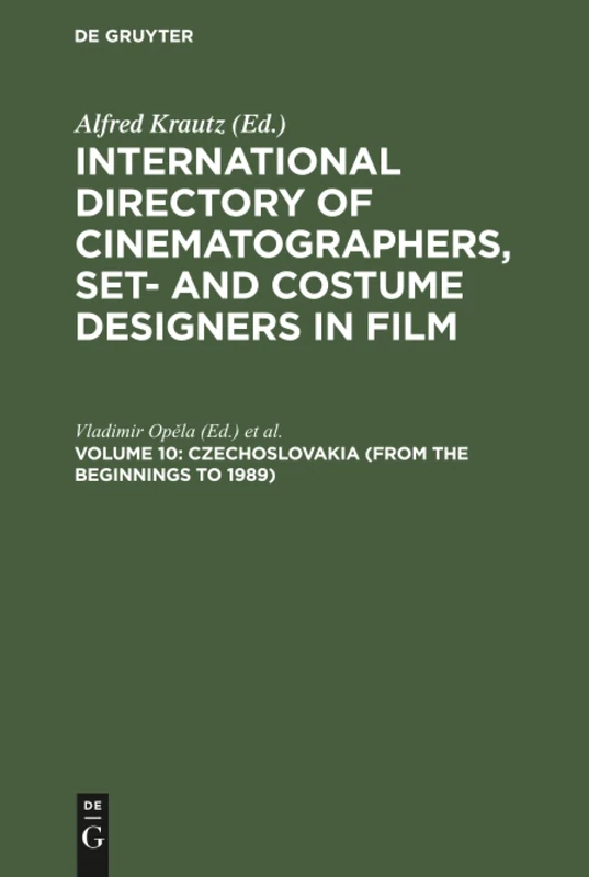 Czechoslovakia (from the beginnings to 1989): Vol 13 (International Directory of Cinematographers, Set and Costume Designers in Film)