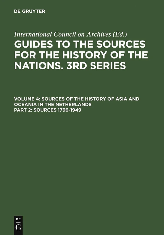 Sources 1796-1949 (Sources of the History of Asia & Oceania in the Netherlands)