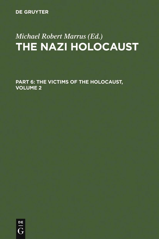 The Nazi Holocaust. Part 6: The Victims of the Holocaust. Volume 2