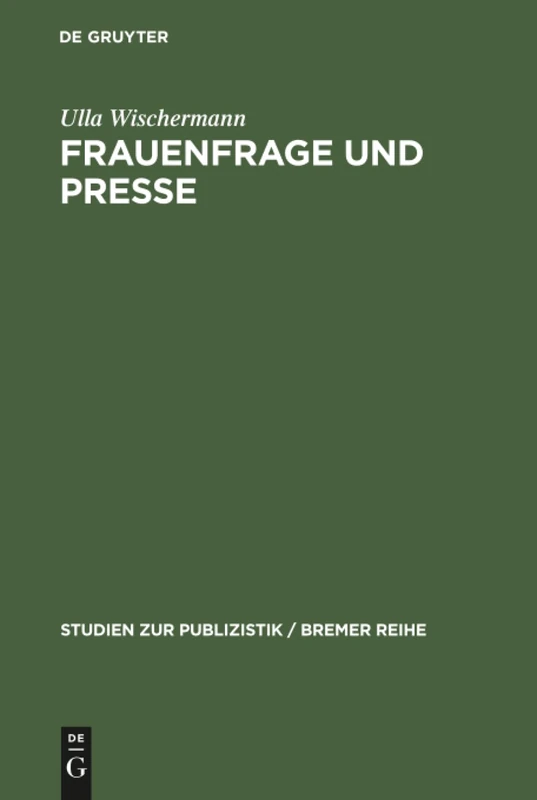 Frauenfrage und Presse: Frauenarbeit Und Frauenbewegung in Der Illustrierten Presse Des 19 Jh.: 24 (Studien Zur Publizistik / Bremer Reihe)