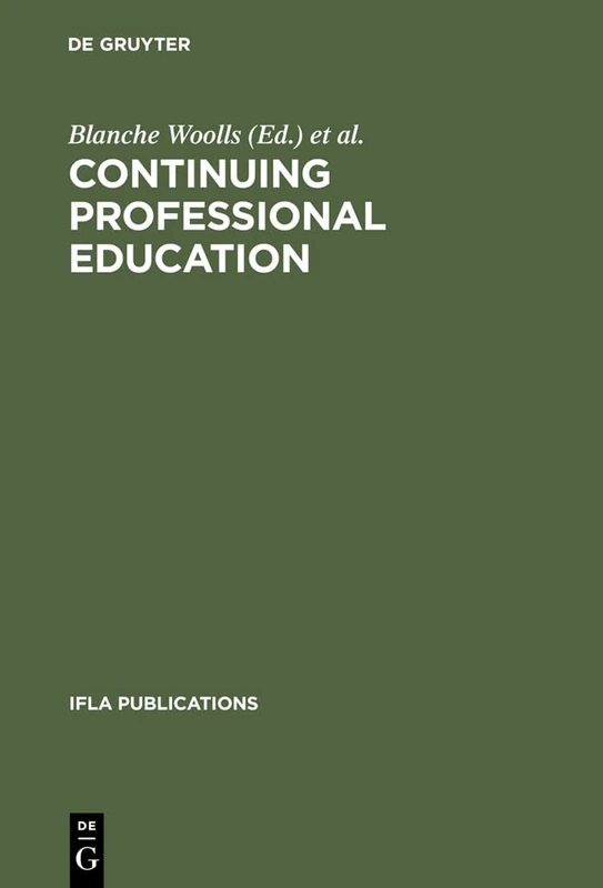 Continuing Professional Education: An Ifla Guide Book: 55 (IFLA Publications)
