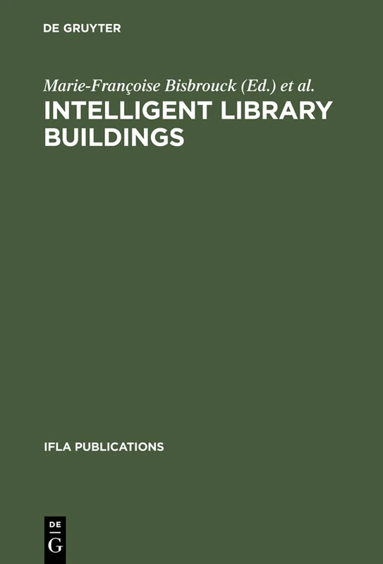 Volume 88. (IFLA Publications): Proceedings of the Tenth Seminar of the IFLA Section on Library Buildings and Equipment, The Hague, Netherlands, 24–29 August 1997