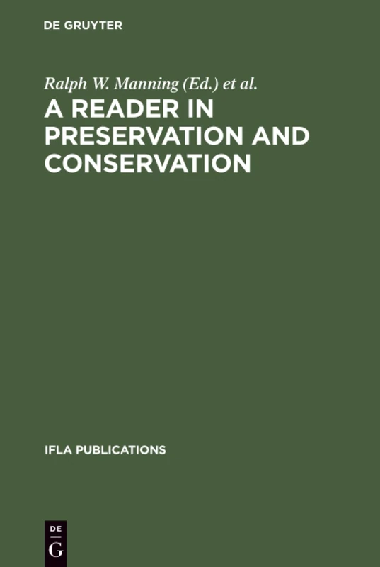 A Reader in Preservation and Conservation: 91 (IFLA Publications, 91)