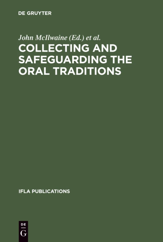 Collecting and Safeguarding the Oral Traditions: An International Conference. Khon Kaen, Thailand, 16-19 August 1999. Organized as a Satellite Meeting ... Thailand, 1999: 95 (IFLA Publications, 95)