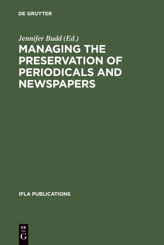 Managing the Preservation of Periodicals and Newspapers: Proceedings of the IFLA Symposium / Bibliothèque nationale de France Paris, 21-24 August 2000: 103 (IFLA Publications, 103)