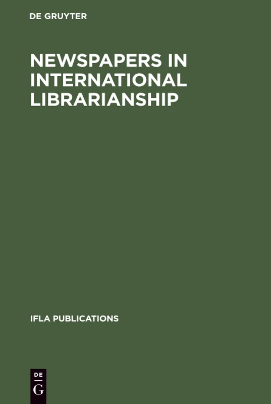 Newspapers in International Librarianship: Papers presented by the Newspapers at IFLA General Conferences: 107 (IFLA Publications, 107) - Image 1