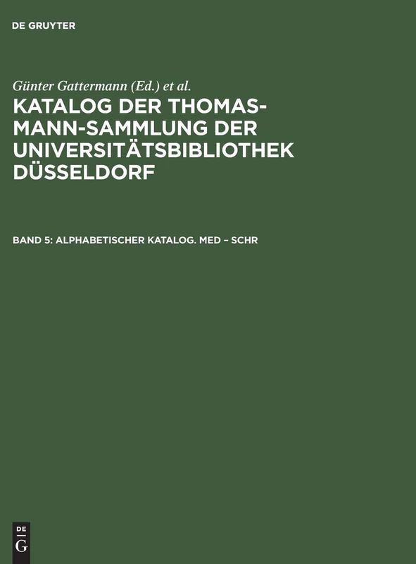 Katalog der Thomas-Mann-Sammlung der Universitätsbibliothek Düsseldorf, Band 5, Alphabetischer Katalog. Med - Schr