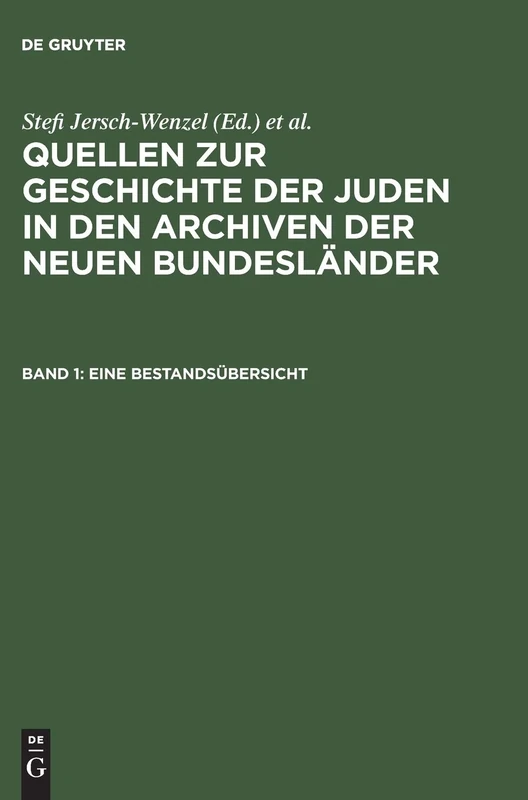 Quellen zur Geschichte der Juden in den Archiven der neuen Bundesländer, Band 1, Eine Bestandsübersicht