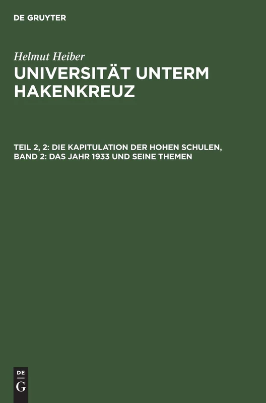 Die Kapitulation Der Hohen Schulen, Band 2: Das Jahr 1933 Und Seine Themen