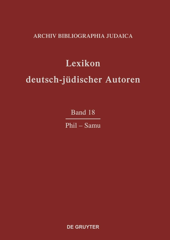 De Gruyter Lexikon deutsch-judischer Autoren, Band 18