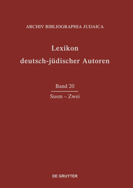 Lexikon deutsch-jüdischer Autoren, Band 20, Susm - Zwei