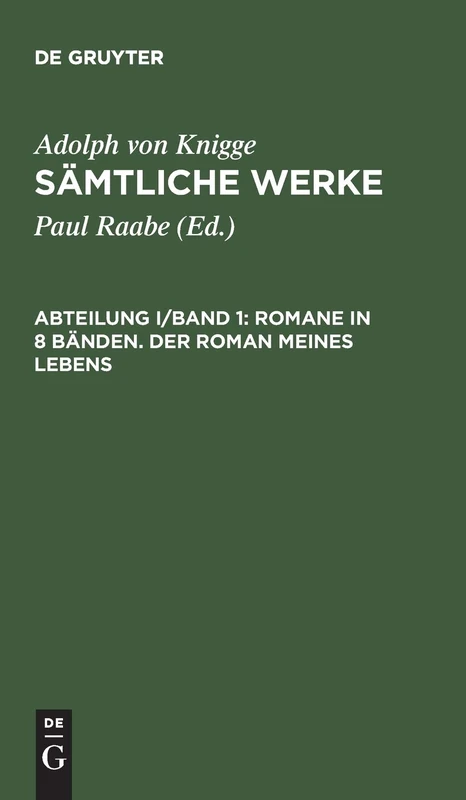 Sämtliche Werke, Abteilung I/Band 1, Romane in 8 Bänden. Der Roman meines Lebens: In Briefen Herausgegeben. Teil 1/2