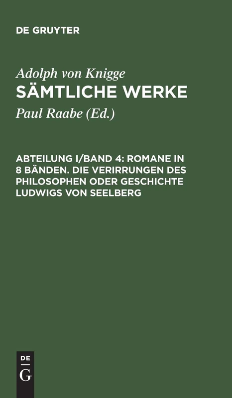 Sämtliche Werke, Abteilung I/Band 4, Romane in 8 Bänden. Die Verirrungen des Philosophen oder Geschichte Ludwigs von Seelberg