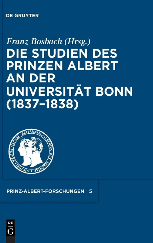 Die Studien Des Prinzen Albert an Der Universität Bonn (1837-1838): 5 (Prinz-Albert-Forschungen) - Image 1