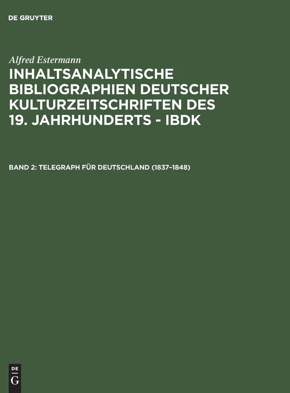 Inhaltsanalytische Bibliographien deutscher Kulturzeitschriften des 19. Jahrhunderts - IBDK, Band 2, Telegraph für Deutschland (1837-1848) - Image 1