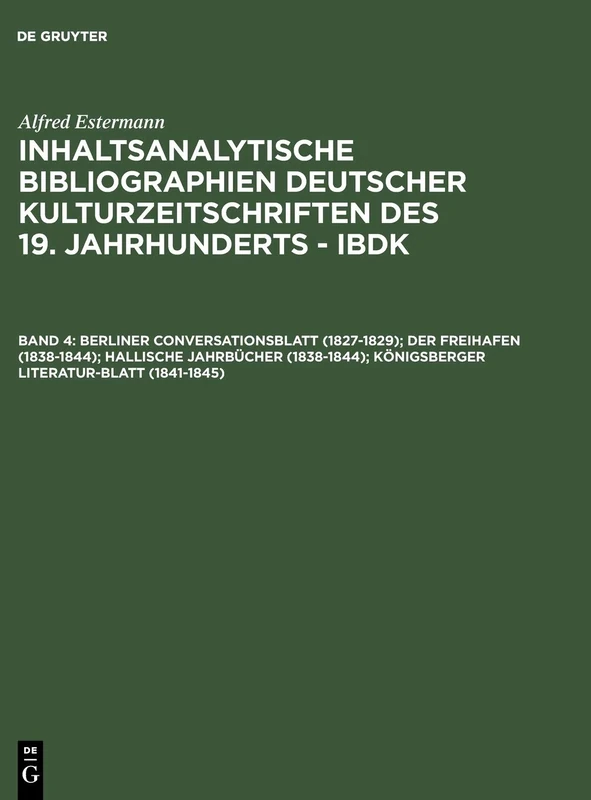 Berliner Conversationsblatt (1827-1829); Der Freihafen (1838-1844); Hallische Jahrbücher (1838-1844); Königsberger Literatur-Blatt (1841-1845) - Image 1