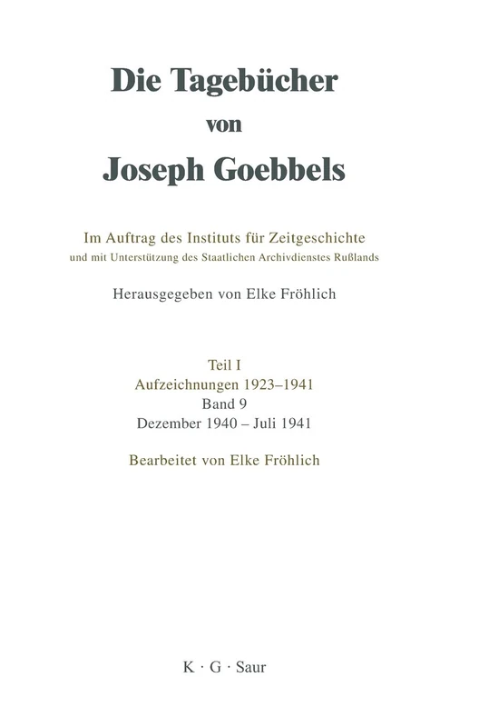 Die Tagebücher von Joseph Goebbels, Band 9, Dezember 1940 - Juli 1941