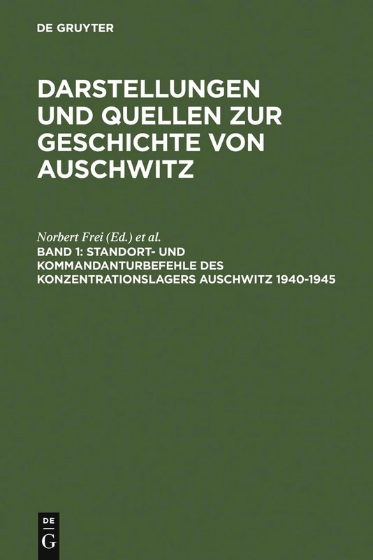 De Gruyter Saur - Auschwitz 1940-1945: Kommandanturbefehle 1