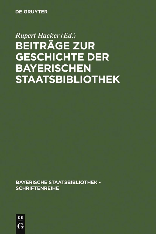 Beiträge Zur Geschichte Der Bayerischen Staatsbibliothek: 1 (Bayerische Staatsbibliothek - Schriftenreihe)