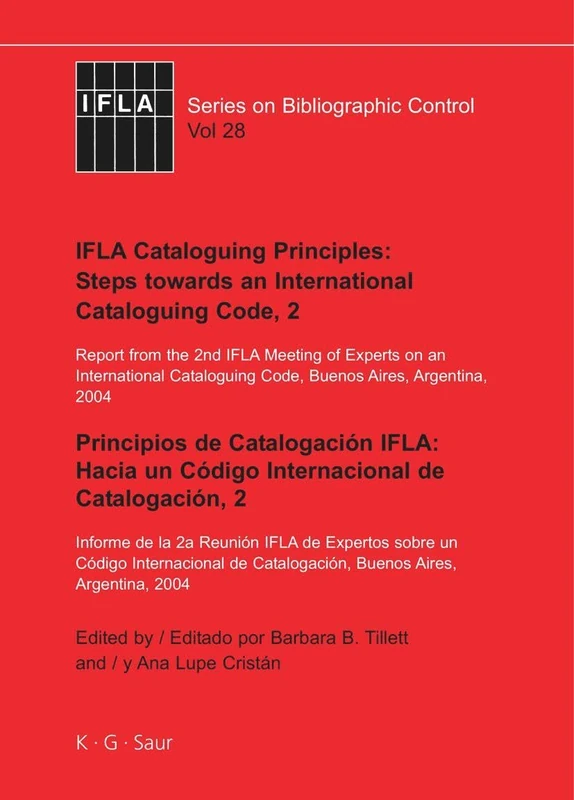 IFLA Cataloguing Principles: Steps towards an International Cataloguing Code, 2: Report from the 2nd IFLA Meeting of Experts on an International ... 28 (IFLA Series on Bibliographic Control, 28)