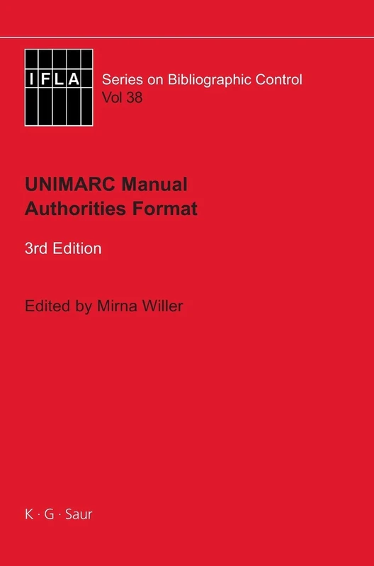 UNIMARC Manual: Authorities Format (IFLA Series on Bibliographic Control): 38