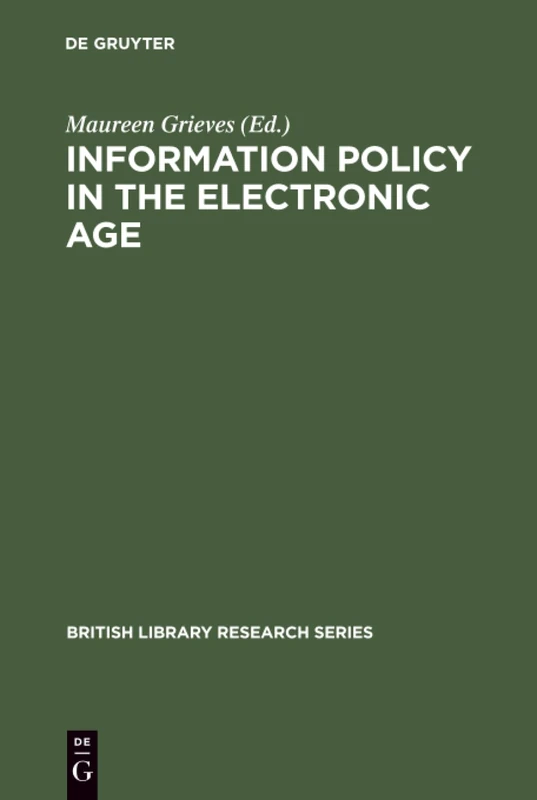 Information Policy in the Electronic Age (British Library Research Series)