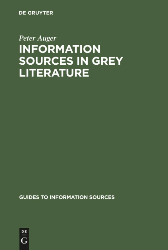 Information Sources in Grey Literature (Guides to Information Sources)
