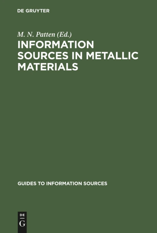 Information Sources in Metallic Materials (Guides to Information Sources)