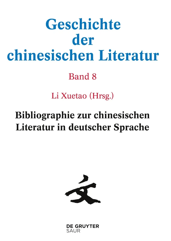 Bibliographie zur chinesischen Literatur in deutscher Sprache: History of Chinese Literature: 8