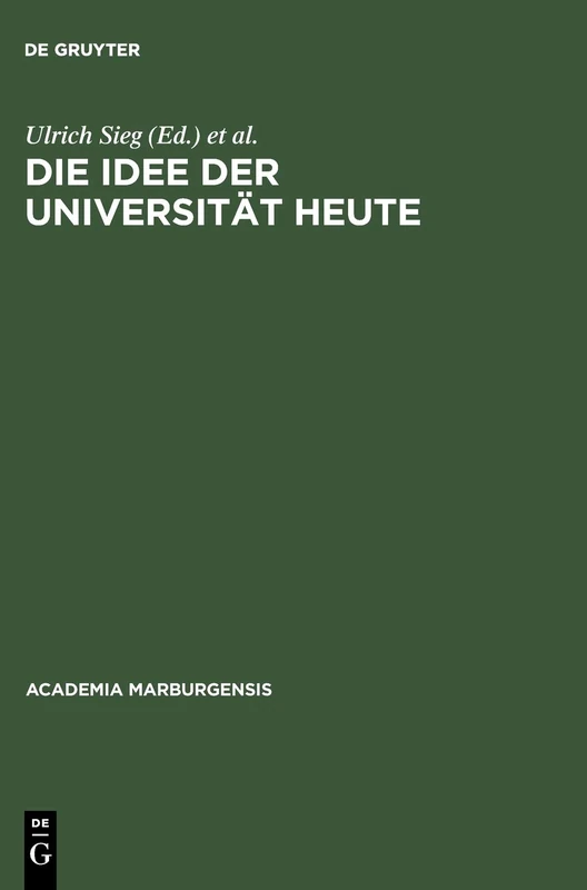 Die Idee Der Universität Heute: 11 (Academia Marburgensis)