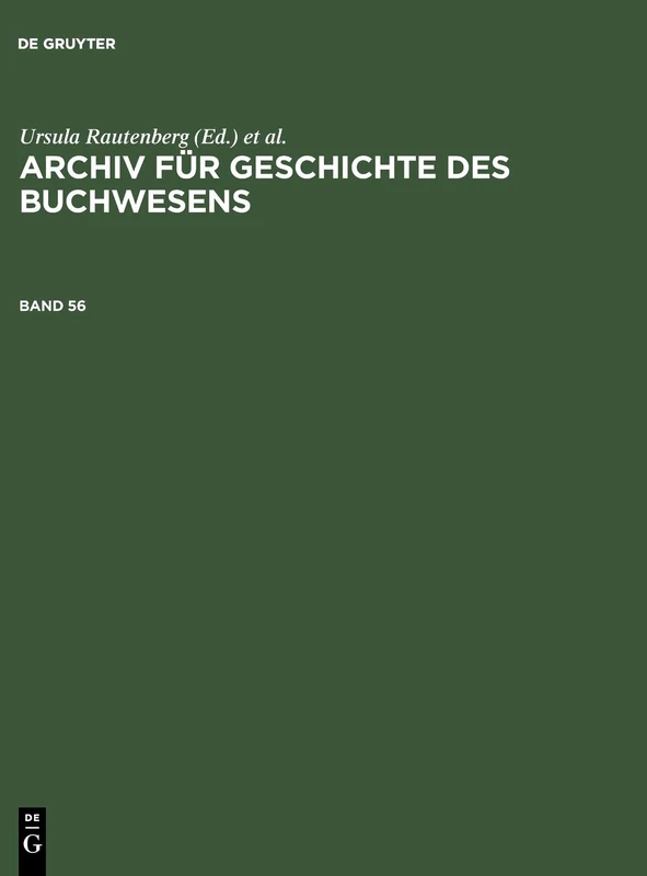Archiv Für Geschichte Des Buchwesens. Band 56