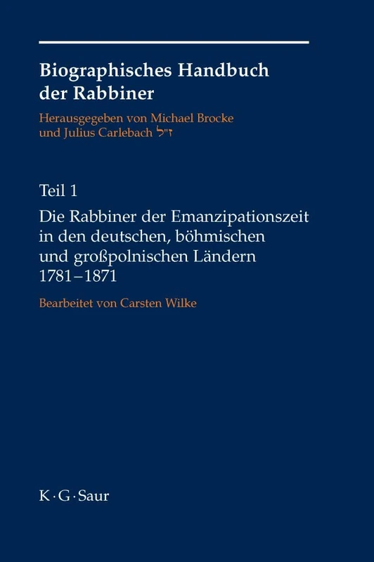 De Gruyter Saur - Die Rabbiner Der Emanzipationszeit Vol 1