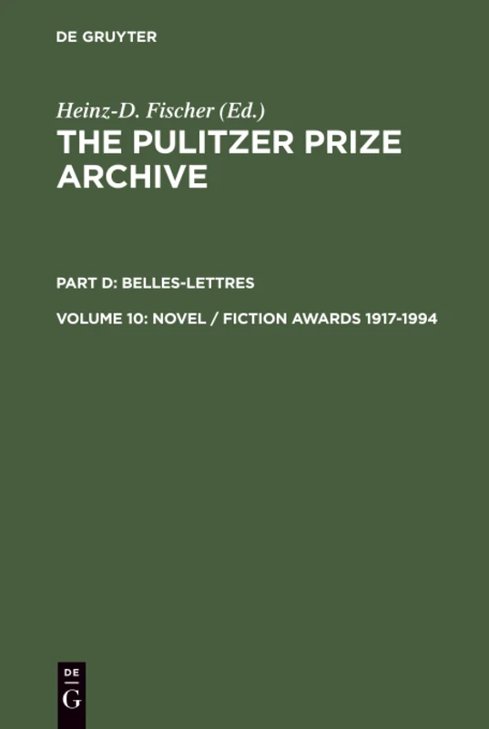 Novel / Fiction Awards 1917-1994: 10 (Pulitzer Prize Archive Part D)