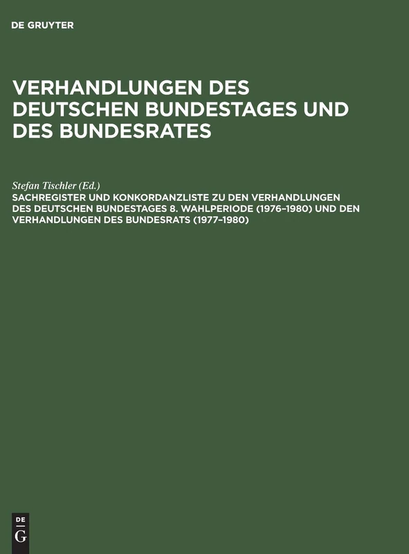 De Gruyter Saur Sachregister - Bundestag & Bundesrat 1976-1980
