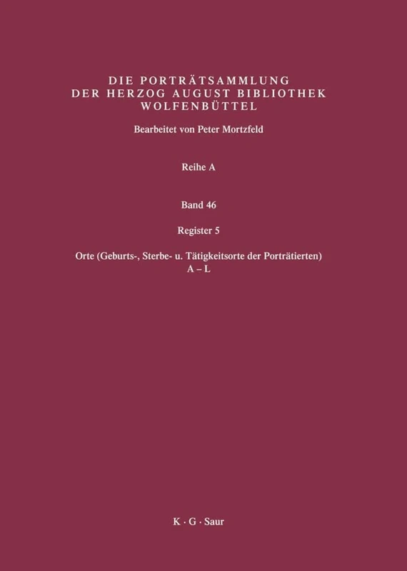 De Gruyter Saur Register 5: Orte (A-L) - Reference Book
